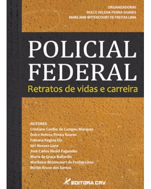 POLICIAL FEDERAL: RETRATOS DE VIDAS E CARREIRA