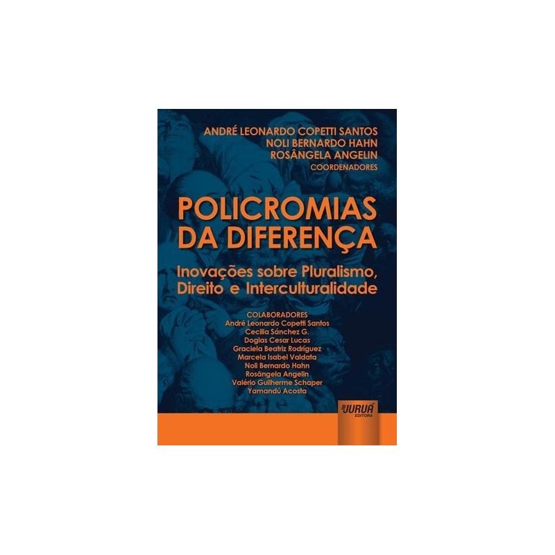 POLICROMIAS DA DIFERENÇA - INOVAÇÕES SOBRE PLURALISMO, DIREITO E INTERCULTURALIDADE