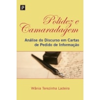 Polidez e camaradagem: análise do discurso em cartas de pedido de informação