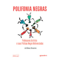 Polifonia negras - Professores de artes e suas práticas negro referenciadas