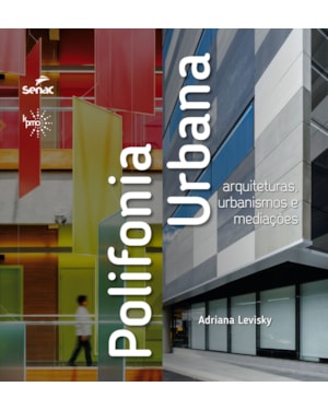 POLIFONIA URBANA: ARQUITETURAS, URBANISMOS E MEDIAÇÕES