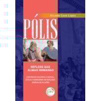 PÓLIS: REFLEXO DAS ALMAS HUMANAS - CONTRATO POLÍTICO E SOCIAL, ÉTICA E CIDADANIA NO DIÁLOGO CRÍTON DE PLATÃO