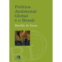 POLÍTICA AMBIENTAL GLOBAL E O BRASIL