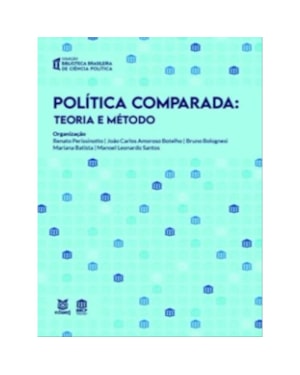 POLÍTICA COMPARADA - TEORIA E MÉTODO