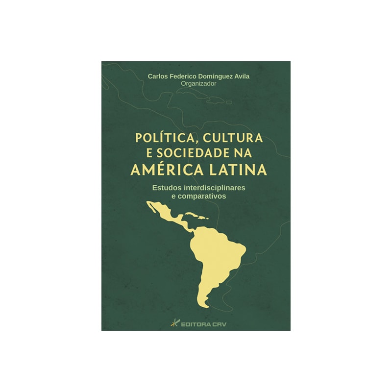 POLÍTICA, CULTURA E SOCIEDADE NA AMÉRICA LATINA: ESTUDOS INTERDISCIPLINARES E COMPARATIVOS