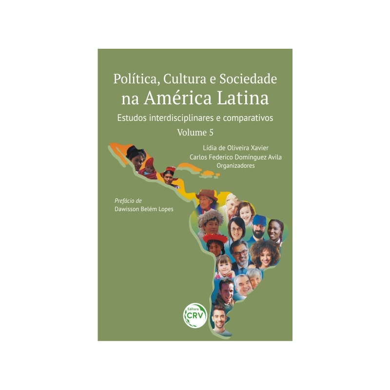 POLÍTICA, CULTURA E SOCIEDADE NA AMÉRICA LATINA: ESTUDOS INTERDISCIPLINARES E COMPARATIVOS - VOLUME 5
