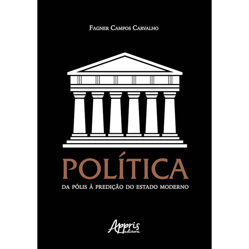 POLÍTICA: DA PÓLIS À PREDIÇÃO DO ESTADO MODERNO