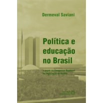POLITICA E EDUCACAO NO BRASIL - O PAPEL DO CONGRESSO NACIONAL