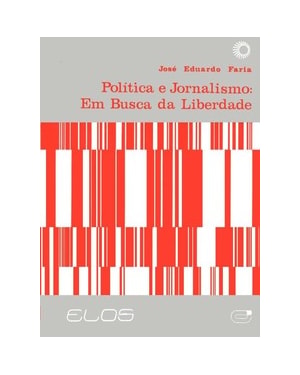 POLÍTICA E JORNALISMO: EM BUSCA DA LIBERDADE