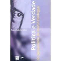 POLÍTICA E VERDADE NO PENSAMENTO DE MARTIN HEIDEGGER