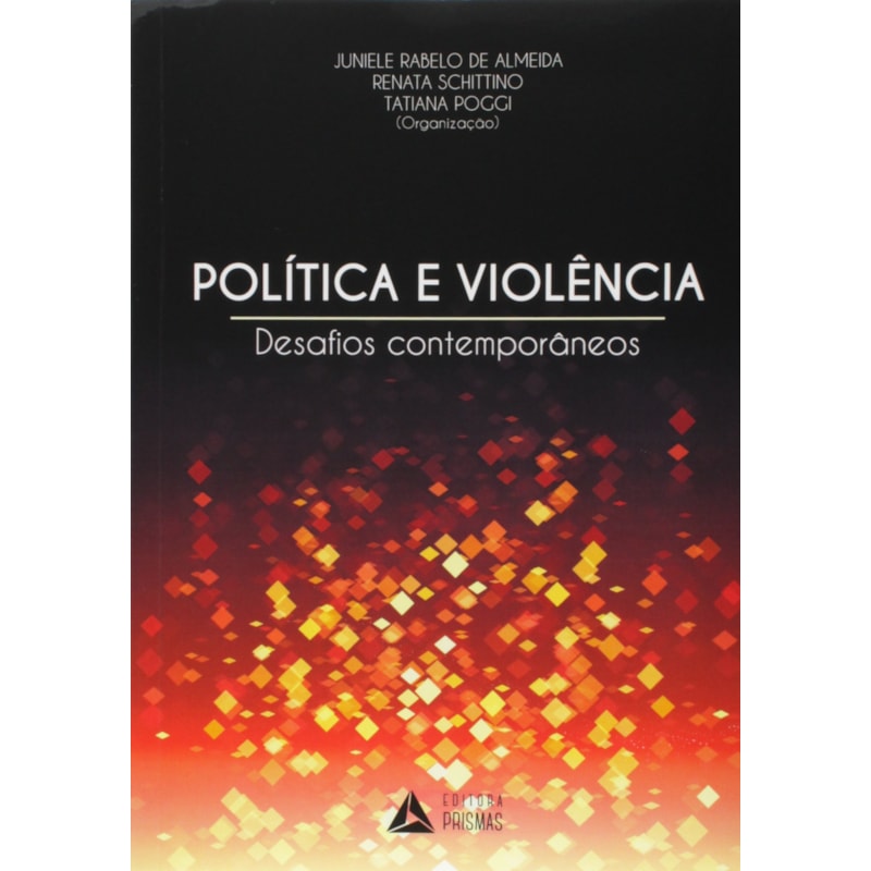 POLÍTICA E VIOLÊNCIA - DESAFIOS CONTEMPORÂNEOS