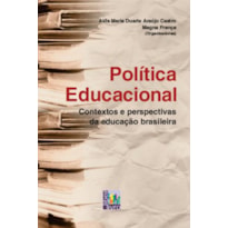 POLITICA EDUCACIONAL - CONTEXTOS E PERSPECTIVAS DA EDUCACAO BRASILEIRA