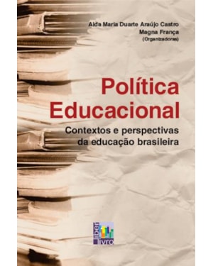 POLITICA EDUCACIONAL - CONTEXTOS E PERSPECTIVAS DA EDUCACAO BRASILEIRA