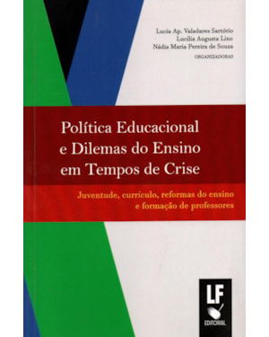POLÍTICA EDUCACIONAL E DILEMAS DO ENSINO EM TEMPOS DE CRISE: JUVENTUDE, CURRÍCULO, REFORMAS DO ENSINO E FORMAÇÃO DE PROFESSORES