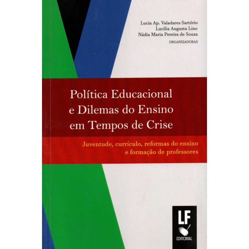 POLÍTICA EDUCACIONAL E DILEMAS DO ENSINO EM TEMPOS DE CRISE: JUVENTUDE, CURRÍCULO, REFORMAS DO ENSINO E FORMAÇÃO DE PROFESSORES