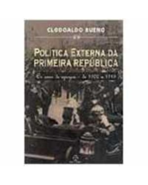POLÍTICA EXTERNA DA PRIMEIRA REPÚBLICA