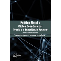 POLÍTICA FISCAL E CICLOS ECONÔMICOS: TEORIA E A EXPERIÊNCIA RECENTE