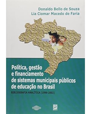 POLITICA, GESTAO E FINANCIAMENTO DE SISTEMAS MUNICIPAIS PUBLICOS DE EDUCACA