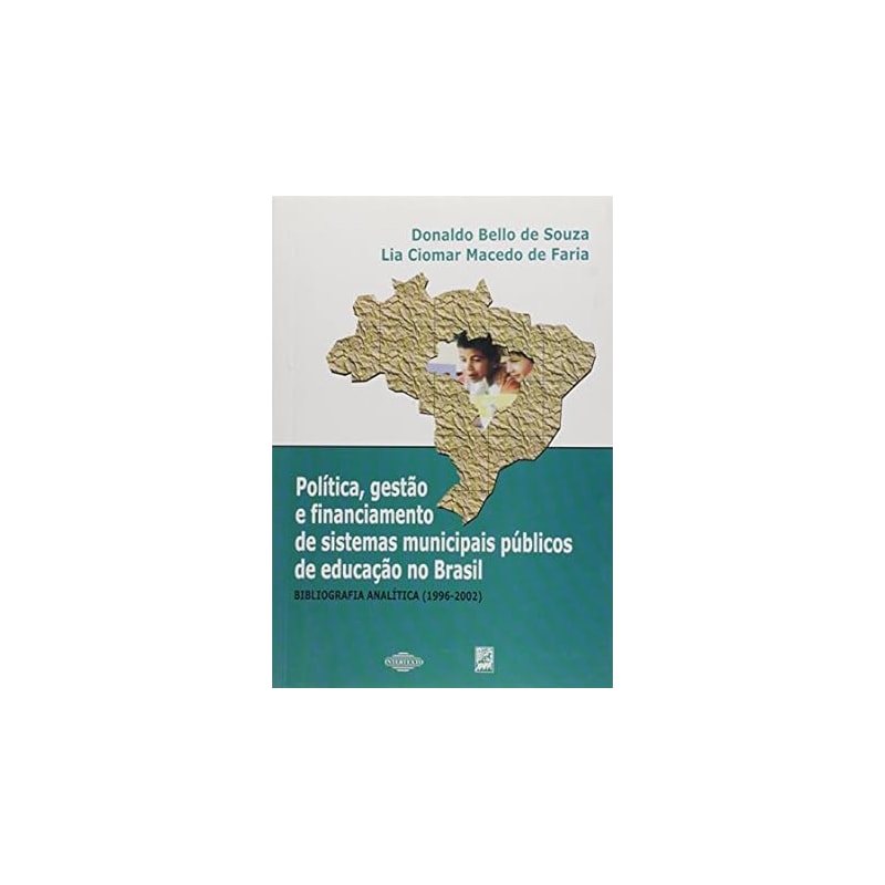 POLITICA, GESTAO E FINANCIAMENTO DE SISTEMAS MUNICIPAIS PUBLICOS DE EDUCACA