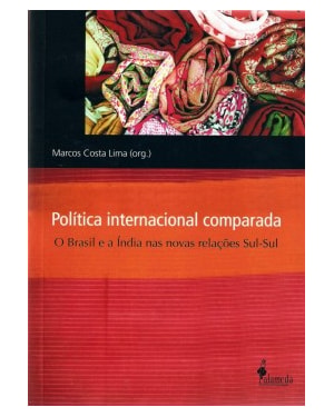 Política internacional comparada: O Brasil e a Índia nas novas relações sul-sul