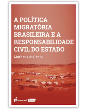 POLÍTICA MIGRATÓRIA BRASILEIRA E A RESPONSABILIDADE CIVIL DO ESTADO, A