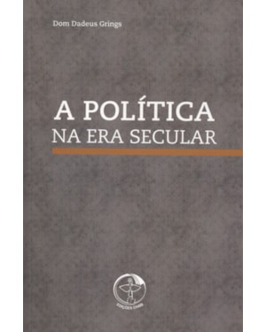 POLÍTICA NA ERA SECULAR, A