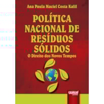 POLÍTICA NACIONAL DE RESÍDUOS SÓLIDOS - O DIREITO DOS NOVOS TEMPOS