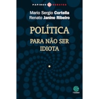 POLÍTICA: PARA NÃO SER IDIOTA