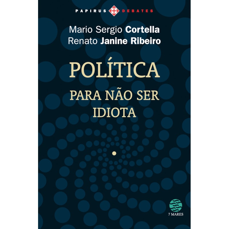 POLÍTICA: PARA NÃO SER IDIOTA
