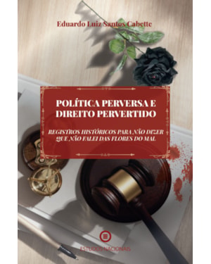 POLÍTICA PERVERSA E DIREITO PERVERTIDO