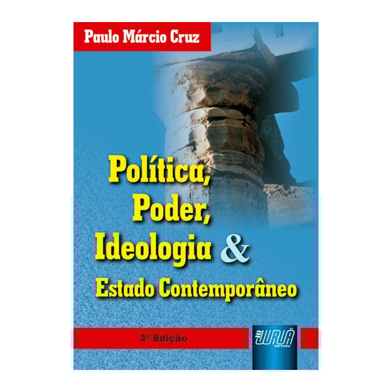 POLÍTICA, PODER, IDEOLOGIA & ESTADO CONTEMPORÂNEO