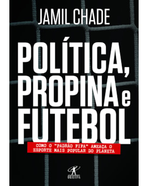 POLÍTICA, PROPINA E FUTEBOL