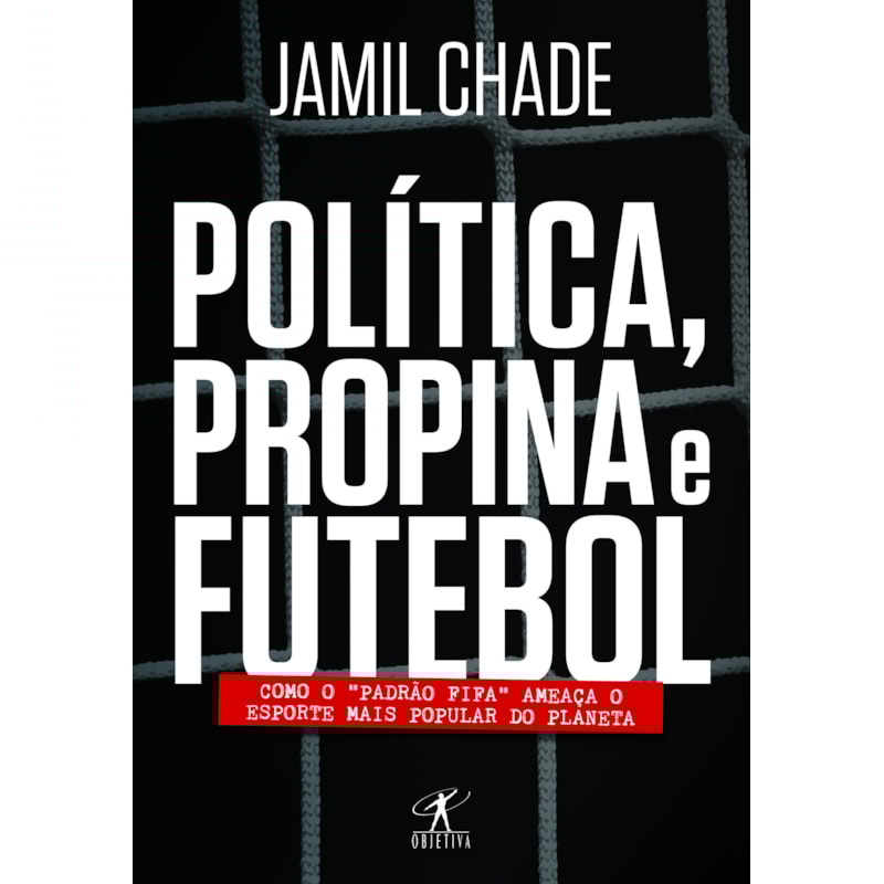 POLÍTICA, PROPINA E FUTEBOL