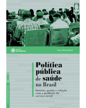 POLÍTICA PÚBLICA DE SAÚDE NO BRASIL:: HISTÓRIA, GESTÃO E RELAÇÃO COM A PROFISSÃO DO SERVIÇO SOCIAL