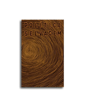 POLÍTICA SELVAGEM