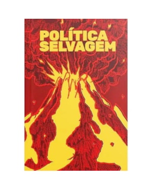 POLÍTICA SELVAGEM