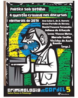 POLÍTICA SOB GATILHO 5 - A QUESTÃO CRIMINAL NOS DISCURSOS ELEITORAIS DE 208