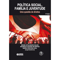 POLÍTICA SOCIAL, FAMÍLIA E JUVENTUDE: UMA QUESTÃO DE DIREITOS