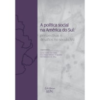 POLITICA SOCIAL NA AMERICA DO SUL, A: PERSPECTIVAS E DESAFIOS NO SECULO XXI - 1