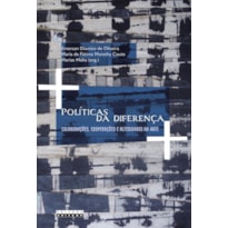 POLÍTICAS DA DIFERENÇA - COLABORAÇÕES, COOPERAÇÕES E ALTERIDADES NA ARTE
