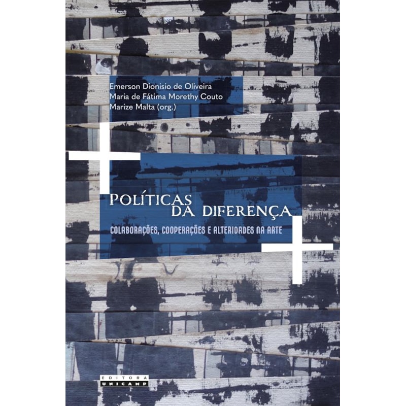 POLÍTICAS DA DIFERENÇA - COLABORAÇÕES, COOPERAÇÕES E ALTERIDADES NA ARTE