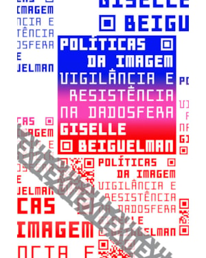 POLÍTICAS DA IMAGEM: VIGILÂNCIA E RESISTÊNCIA NA DADOSFERA