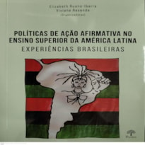 POLITICAS DE AÇÃO AFIRMATIVA NO ENSINO SUPERIOR DA AMÉRICA LATINA - EXPERIÊNCIAS BRASILEIRAS