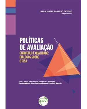POLÍTICAS DE AVALIAÇÃO, CURRÍCULO E QUALIDADE: DIÁLOGOS SOBRE O PISA