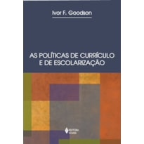 POLÍTICAS DE CURRÍCULO E DE ESCOLARIZAÇÃO - ABORDAGENS HISTÓRICAS