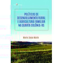 Políticas de desenvolvimento rural e agricultura familiar na Quarta Colônia-RS
