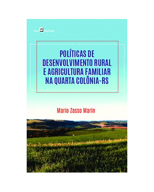 Políticas de desenvolvimento rural e agricultura familiar na Quarta Colônia-RS