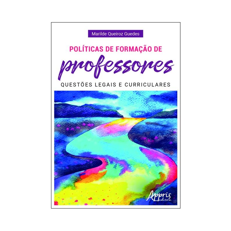 POLÍTICAS DE FORMAÇÃO DE PROFESSORES: QUESTÕES LEGAIS E CURRICULARES