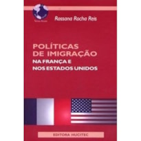 POLÍTICAS DE IMIGRAÇÃO NA FRANÇA E NOS ESTADOS UNIDOS - ROSSANA ROCHA REIS