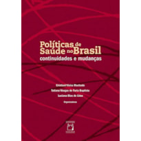 POLÍTICAS DE SAÚDE NO BRASIL: CONTINUIDADES E MUDANÇAS